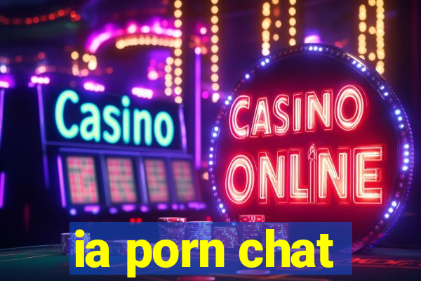 ia porn chat